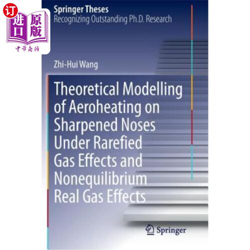 海外直订Theoretical Modelling of Aeroheating on Sharpened Noses Under Rarefied Gas Effec 稀薄气体效应和非平衡实际气体效