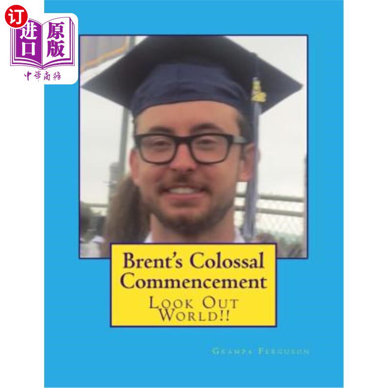海外直订Brent's Colossal Commencement: Look Out World!! 布伦特盛大的毕业典礼：放眼世界！!