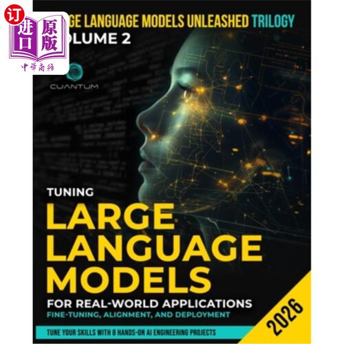 海外直订Tuning Large Language Models for Real-World Applications: Fine-Tuning, Alignment 为实际应用程序调整大型语言