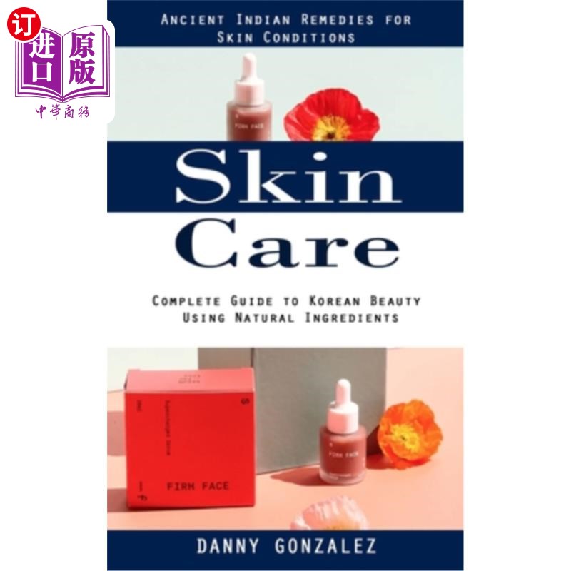 海外直订医药图书Skin Care: Ancient Indian Remedies for Skin Conditions (Complete Guide to Korean 皮肤护理:古印度皮