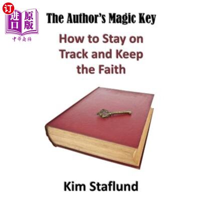 海外直订The Author's Magic Key: How to Stay on Track and Keep the Faith 作者的神奇钥匙：如何保持正轨和信念