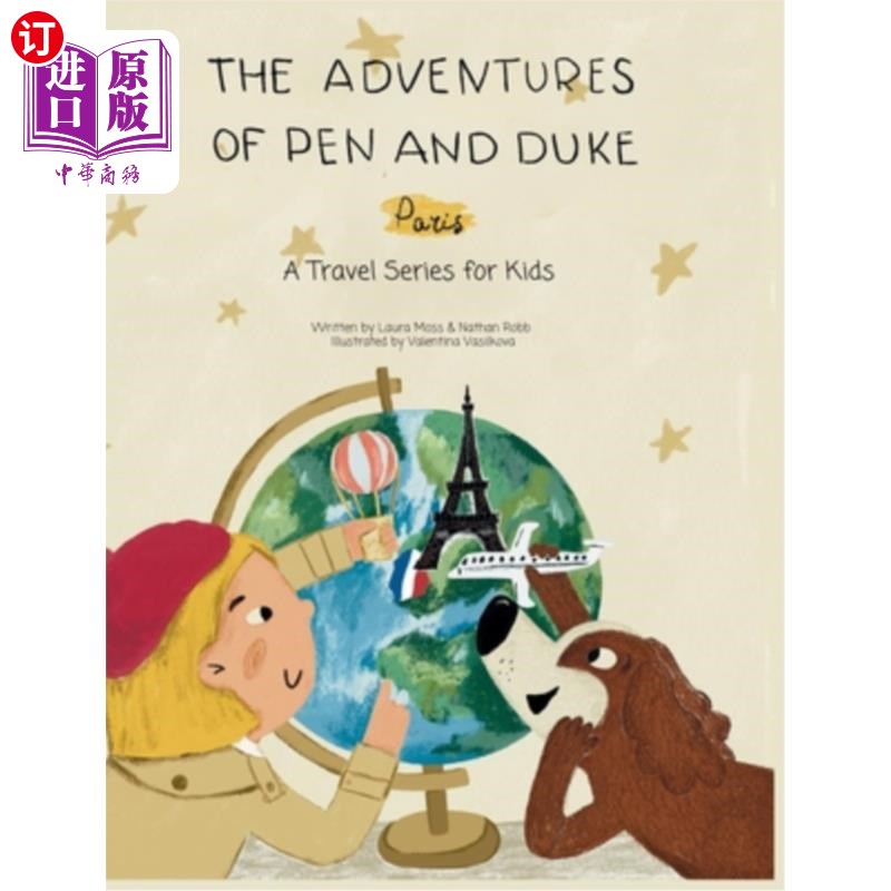 海外直订The Adventures of Pen and Duke: A Travel Series for Kids: Paris 《笔和公爵的冒险:儿童旅行系列:巴黎》