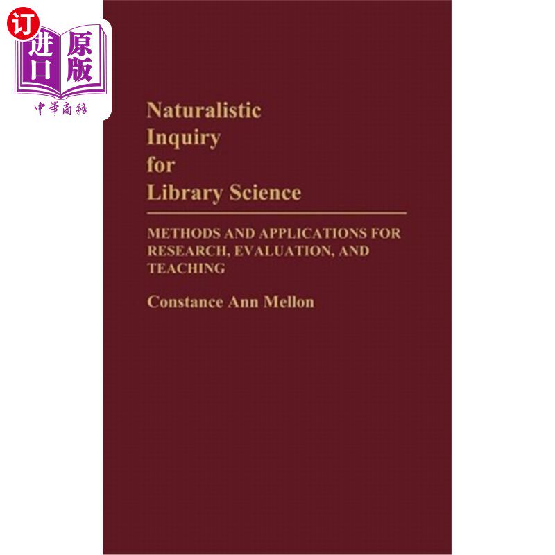 海外直订Naturalistic Inquiry for Library Science: Methods and Applications for Research, 图书馆学的自然研究：研究、