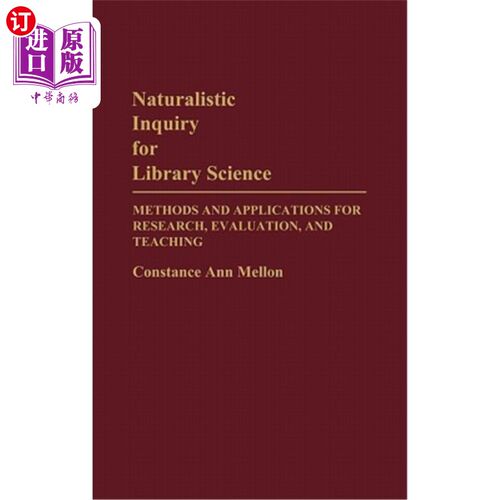 海外直订Naturalistic Inquiry for Library Science: Methods and Applications for Research, 图书馆学的自然研究：研究、