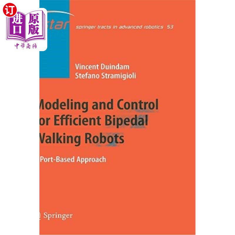海外直订Modeling and Control for Efficient Bipedal Walking Robots: A Port-Based Approach 高效双足步行机器人建模与控