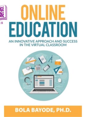 海外直订Online Education: An Innovative Approach and Success in the Virtual Classroom 在线教育:虚拟教室的创新方法与