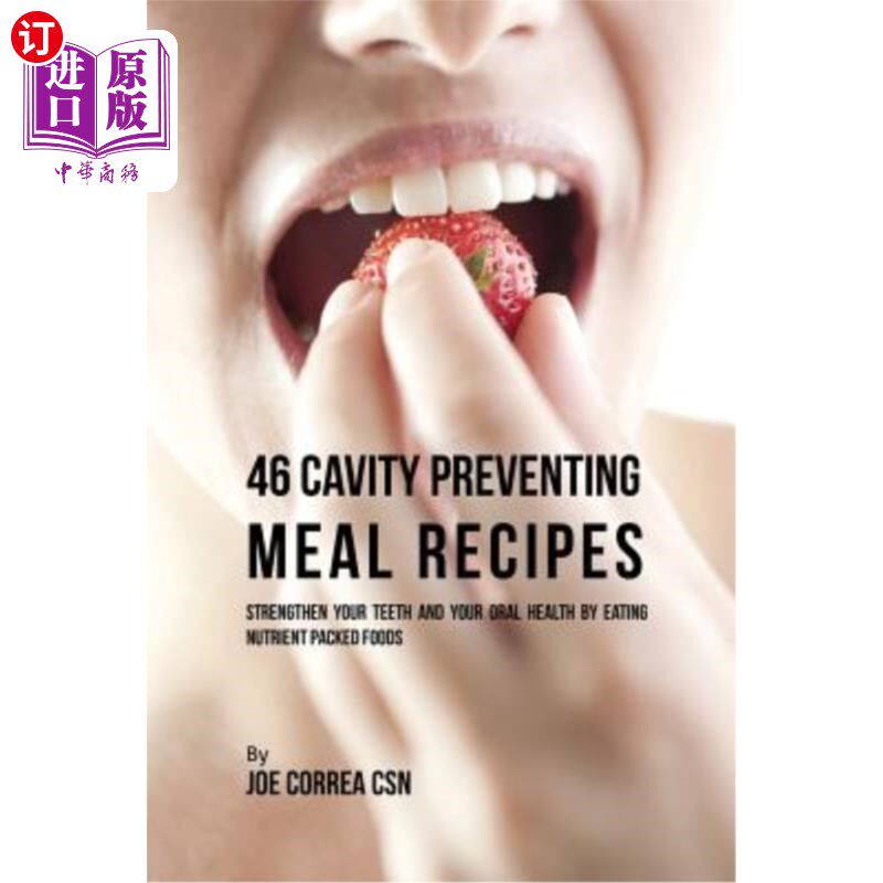 海外直订医药图书46 Cavity Preventing Meal Recipes: Strengthen Your Teeth and Your Oral Health by 46防蛀食谱：通过食