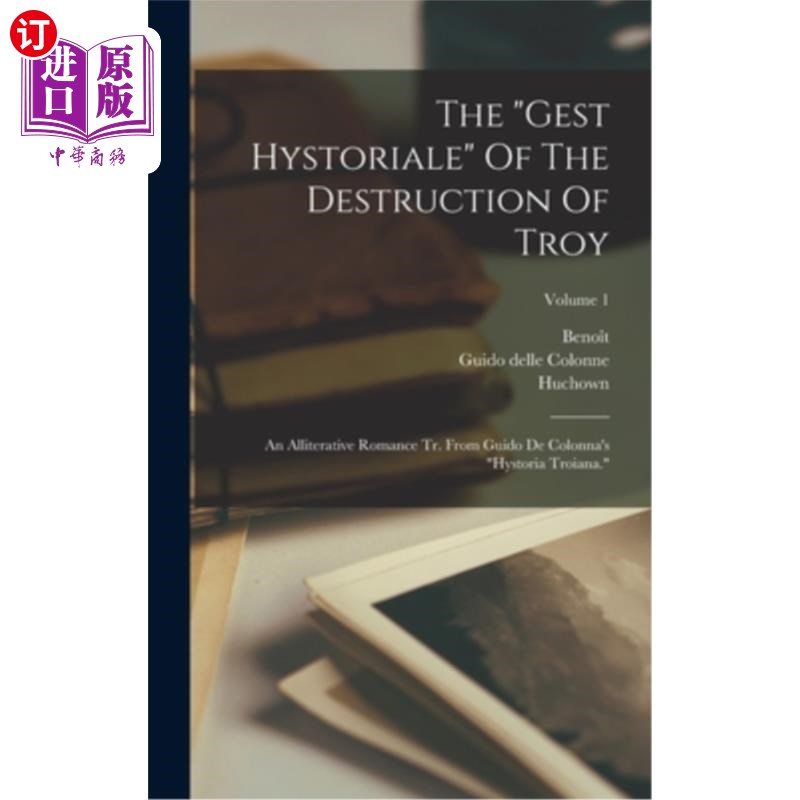 海外直订The gest Hystoriale Of The Destruction Of Troy: An Alliterative Romance Tr. From 《特洛伊毁灭记》中最伟大的