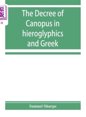 海外直订The decree of Canopus in hieroglyphics and Greek 象形文字和希腊语中的卡诺普斯法令