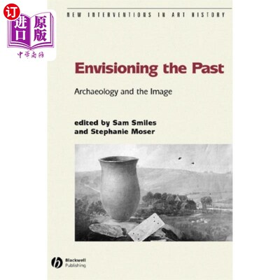 海外直订Envisioning the Past: Archaeology and the Image 想象过去的