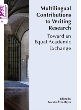 海外直订Multilingual Contributions to Writing Research: Towards an Equal Academic Exchan 多语言对写作研究的贡献:迈向平