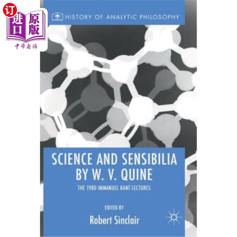 海外直订Science and Sensibilia by W. V. Quine: The 1980 Immanuel Kant Lectures 《科学与感性》W. V.奎因:1980年伊曼努