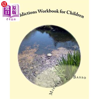 海外直订Addictions Workbook for Children: for parents and teachers too 儿童成瘾手册：也适用于家长和老师