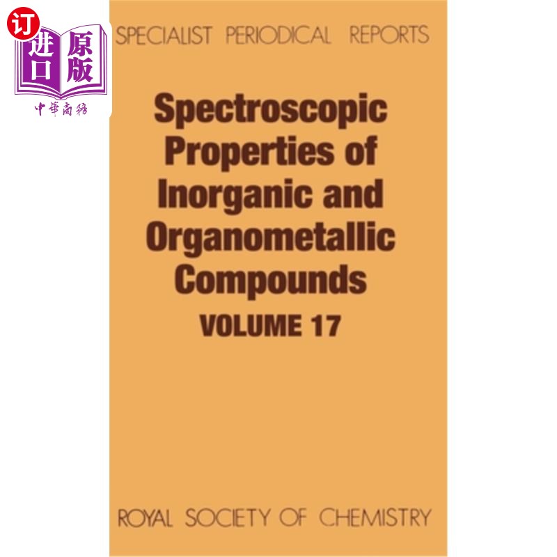 海外直订Spectroscopic Properties of Inorganic and Organometallic Compounds: Volume 17 无机和有机金属化合物的光谱性