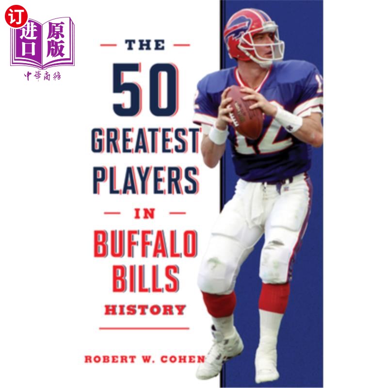海外直订The 50 Greatest Players in Buffalo Bills History 布法罗比尔队历史上最伟大的50名球员