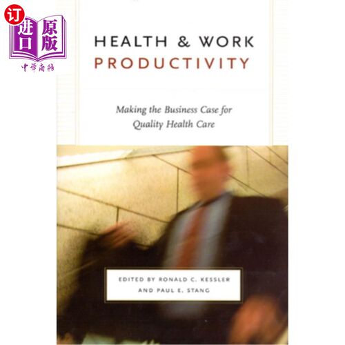 海外直订医药图书Health and Work Productivity: Making the Business Case for Quality Health Care 健康与工作效率:为优