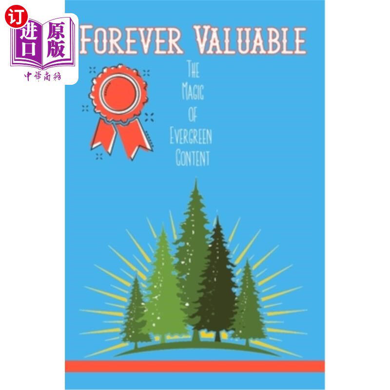 海外直订Forever Valuable: The Magic of Evergreen Content 永远有价值:长青内容的魔力