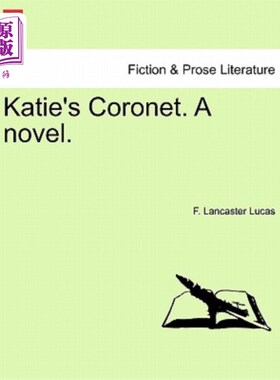 海外直订Katie's Coronet. a Novel. 凯蒂的冠状头饰。一本小说。