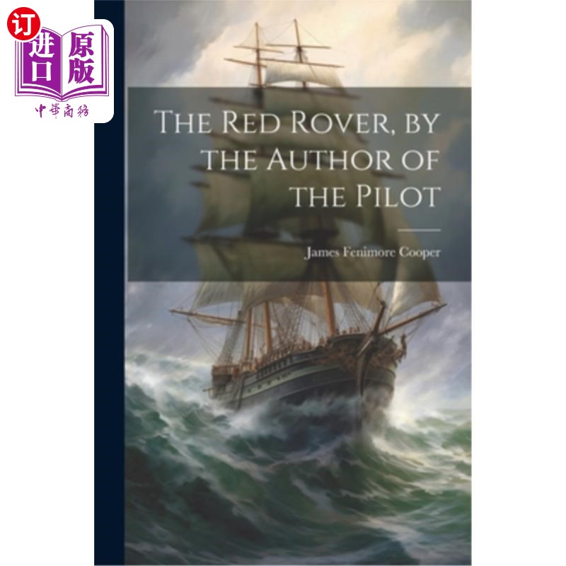 海外直订The Red Rover, by the Author of the Pilot 《红色漫游者》作者:《飞行员