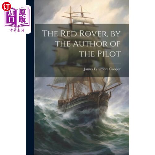 海外直订The Red Rover, by the Author of the Pilot 《红色漫游者》作者：《飞行员