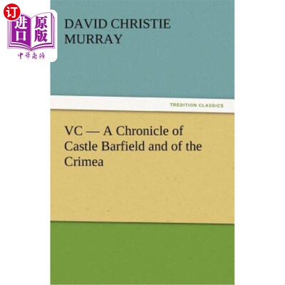 海外直订VC - A Chronicle of Castle Barfield and of the Crimea VC -巴菲尔德城堡和克里米亚的编年史