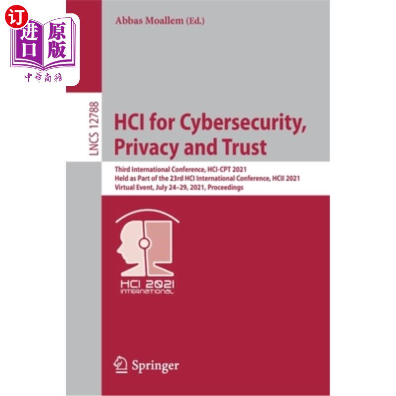 海外直订Hci for Cybersecurity, Privacy and Trust: Third International Conference, Hci-CP Hci的网络安全、隐私和信任: