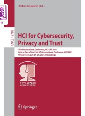 海外直订Hci for Cybersecurity, Privacy and Trust: Third International Conference, Hci-CP Hci的网络安全、隐私和信任: