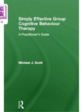 海外直订医药图书Simply Effective Group Cognitive Behaviour Therapy: A Practitioner's Guide 简单有效的群体认知行为疗