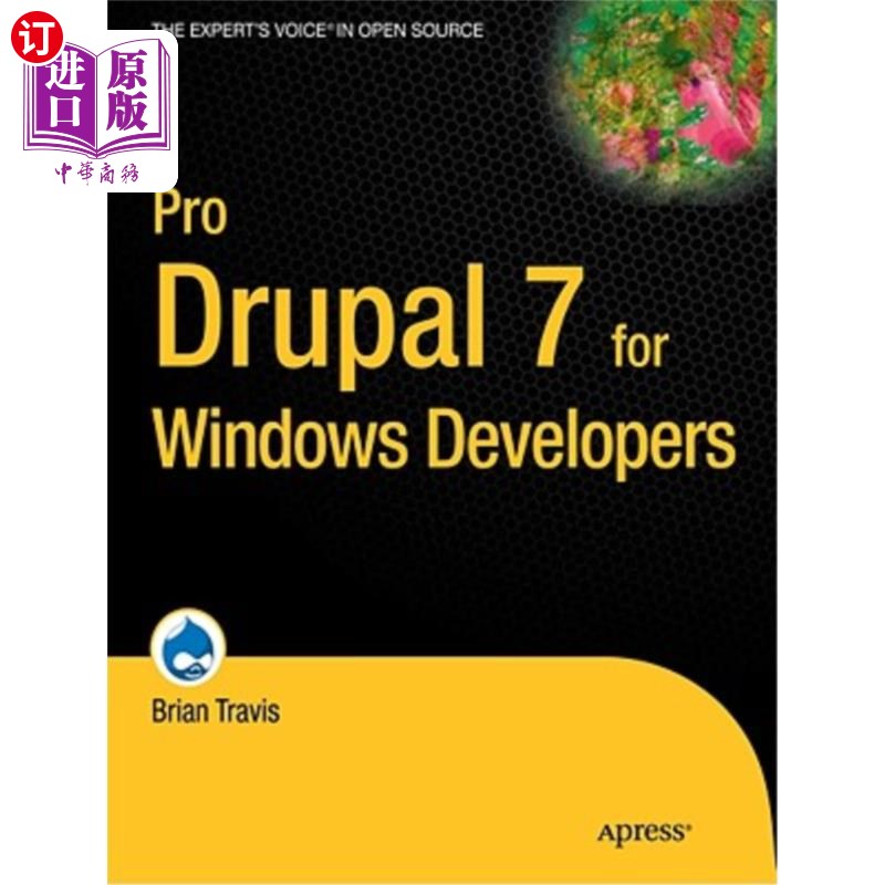海外直订Pro Drupal 7 for Windows Developers 适用于Windows开发人员的Pro Drupal 7