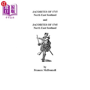 and 1745. 1715年和1745年 雅各布斯苏格兰东北部 Scotland 1715 East 海外直订Jacobites North