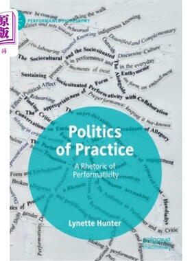 海外直订Politics of Practice: A Rhetoric of Performativity 实践的政治:表演的修辞