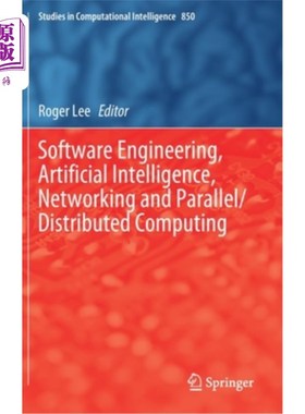 海外直订Software Engineering, Artificial Intelligence, Networking and Parallel/Distribut 软件工程，人工智能，和