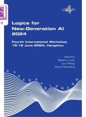 海外直订Logics for New-Generation AI. Fourth International Workshop: 15-16 June 2024, Ha 新一代AI的逻辑。第四届国际