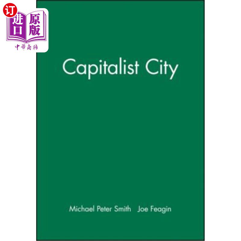 海外直订The Capitalist City: Global Restructuring and Community Politics 资本主义城市：全球重组与社区政治