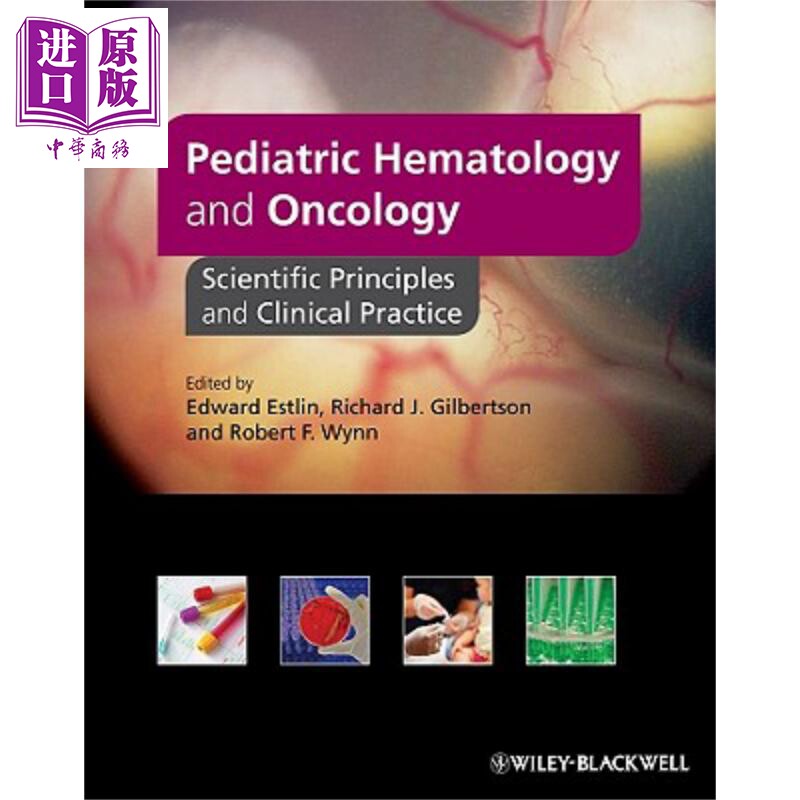 现货 儿科血液学与肿瘤学 Pediatric Hematology And Oncology Edward Estlin 英文原版 中商原版 Wiley【中商原版】