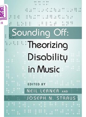 海外直订Sounding Off: Theorizing Disability in Music 《发声:音乐中的残疾理论化》