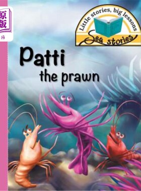 海外直订Patti the prawn: Little stories, big lessons 小虾帕蒂：小故事，大教训