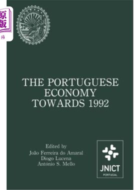 海外直订The Portuguese Economy Towards 1992: Proceedings of a Conference Sponsored by Ju 葡萄牙迈向1992年的经济:军