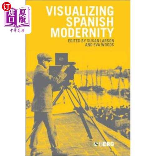 海外直订Visualizing Spanish Modernity 西班牙现代性的可视化