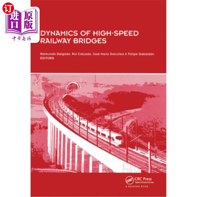 海外直订Dynamics of High-Speed Railway Bridges: Selected and Revised Papers from the Adv 高速铁路桥梁动力学:高速铁