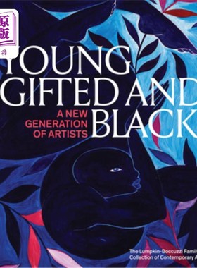 海外直订Young, Gifted and Black: A New Generation of Artists: The Lumpkin-Boccuzzi Famil 年轻，天才和黑人:新一代艺