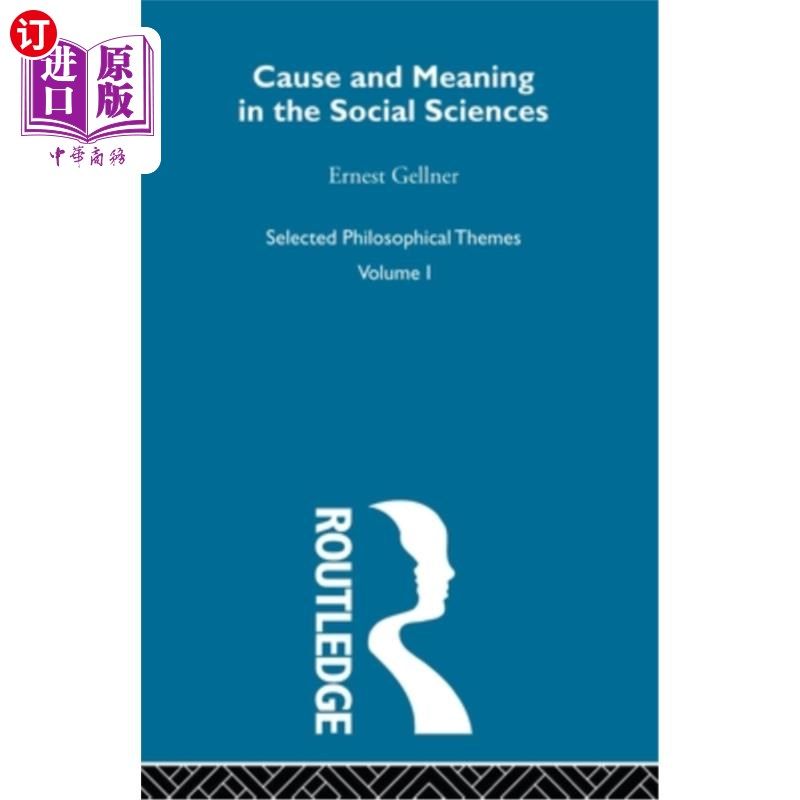 海外直订Cause and Meaning in the Social Sciences: Cause and Meaning in the Social Scienc 社会科学中的原因与意义:社