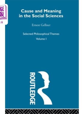 海外直订Cause and Meaning in the Social Sciences: Cause and Meaning in the Social Scienc 社会科学中的原因与意义:社