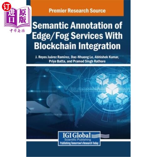 海外直订Semantic Annotation of Edge/Fog Services With Blockchain Integration 基于区块链集成的边缘/雾服务语义标注