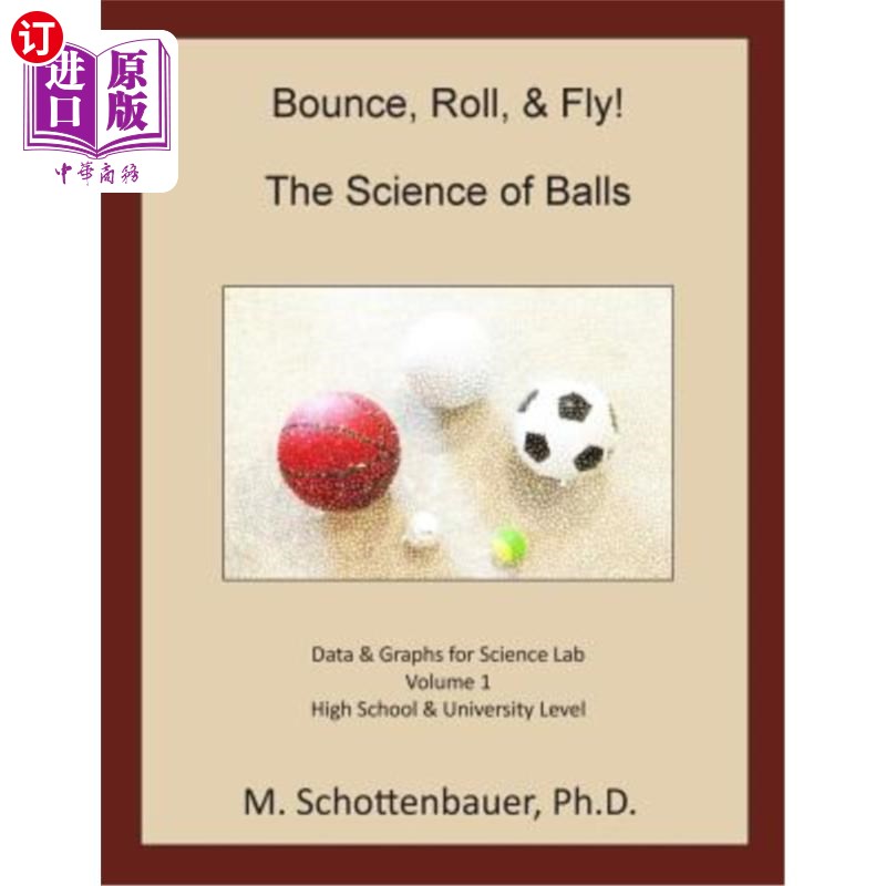 海外直订Bounce, Roll, & Fly: The Science of Balls: Data and Graphs for Science Lab: Volu 弹跳、滚动和飞行：球的科学