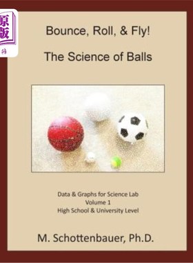 海外直订Bounce, Roll, & Fly: The Science of Balls: Data and Graphs for Science Lab: Volu 弹跳、滚动和飞行：球的科学