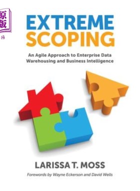 海外直订Extreme Scoping: An Agile Approach to Enterprise Data Warehousing and Business I 极限范围:企业数据仓库和业