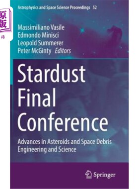 海外直订Stardust Final Conference: Advances in Asteroids and Space Debris Engineering an 星尘最终会议:小行星和空间