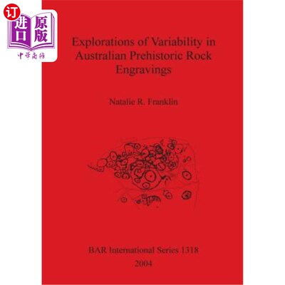 海外直订Explorations of Variability in Australian Prehistoric Rock Engravings 澳大利亚史前岩石雕刻的变异性探讨