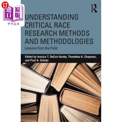 海外直订Understanding Critical Race Research Methods and Methodologies: Lessons from the 理解关键的种族研究方法和方